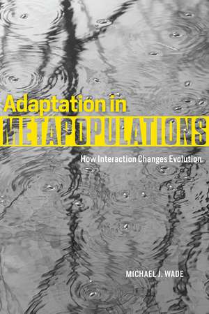 Adaptation in Metapopulations: How Interaction Changes Evolution de Michael J. Wade