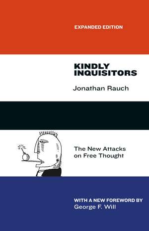 Kindly Inquisitors: The New Attacks on Free Thought, Expanded Edition de Jonathan Rauch