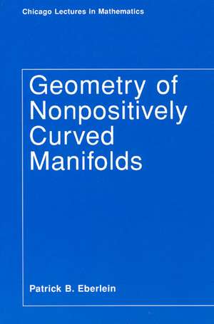 Geometry of Nonpositively Curved Manifolds de Patrick B. Eberlein