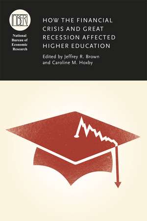 How the Financial Crisis and Great Recession Affected Higher Education de Jeffrey R. Brown