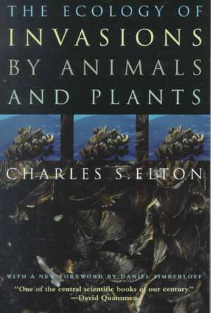 The Ecology of Invasions by Animals and Plants de Charles Elton