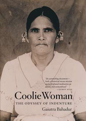 Coolie Woman: The Odyssey of Indenture de Gaiutra Bahadur