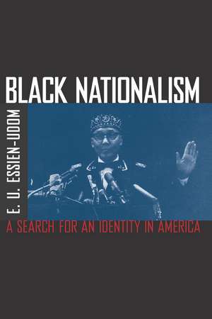 Black Nationalism: The Search for an Identity de E. U. Essien-Udom