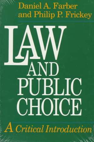 Law and Public Choice: A Critical Introduction de Philip P. Frickey