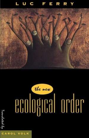 The New Ecological Order de Luc Ferry