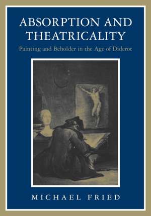 Absorption and Theatricality: Painting and Beholder in the Age of Diderot de Michael Fried