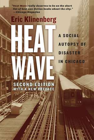 Heat Wave: A Social Autopsy of Disaster in Chicago de Eric Klinenberg