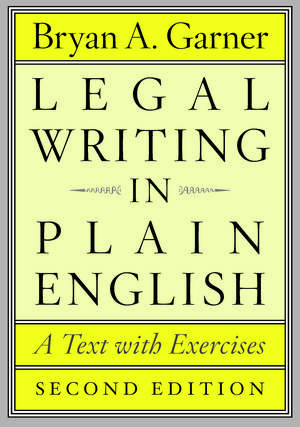 Legal Writing in Plain English, Second Edition: A Text with Exercises de Bryan A. Garner