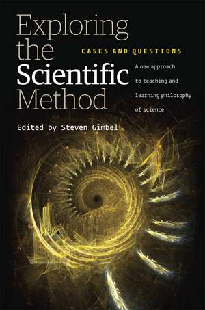 Exploring the Scientific Method: Cases and Questions de Steven Gimbel