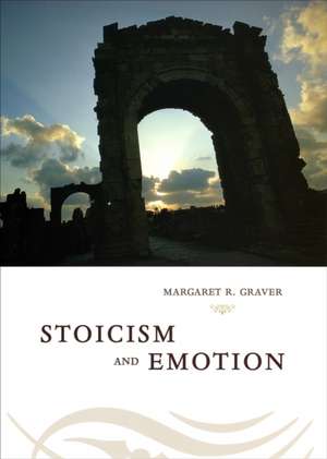 Stoicism and Emotion de Margaret Graver