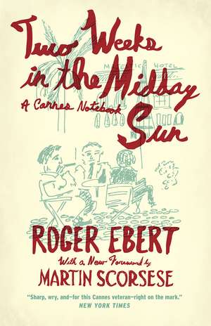 Two Weeks in the Midday Sun: A Cannes Notebook de Roger Ebert