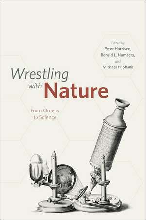 Wrestling with Nature: From Omens to Science de Peter Harrison