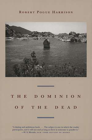 The Dominion of the Dead de Robert Pogue Harrison