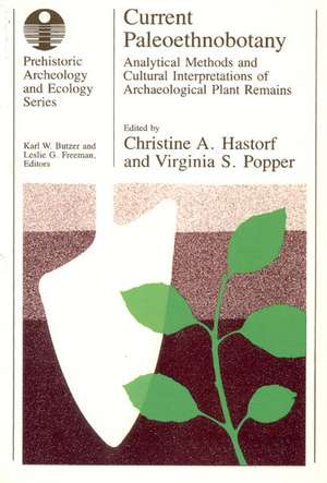 Current Paleoethnobotany: Analytical Methods and Cultural Interpretations of Archaeological Plant Remains de Christine A. Hastorf