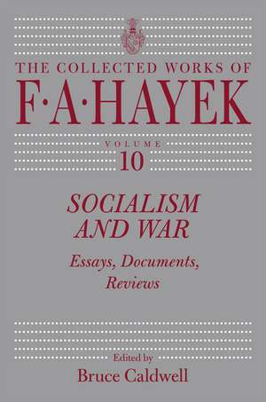 Socialism and War: Essays, Documents, Reviews de F.A. Hayek