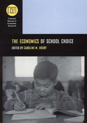 The Economics of School Choice de Caroline M. Hoxby