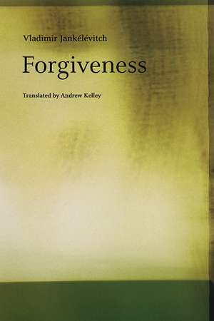 Forgiveness de Vladimir Jankélévitch