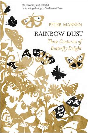 Rainbow Dust: Three Centuries of Butterfly Delight de Peter Marren