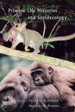 Primate Life Histories and Socioecology de Peter M. Kappeler