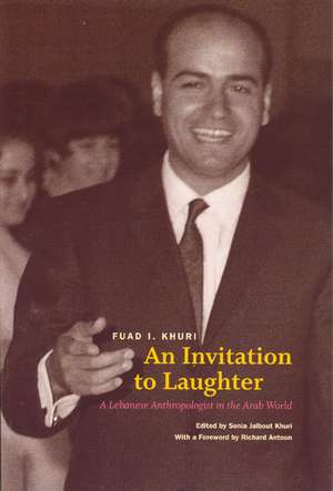 An Invitation to Laughter: A Lebanese Anthropologist in the Arab World de Fuad I. Khuri