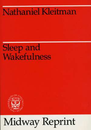 Sleep and Wakefulness de Nathaniel Kleitman