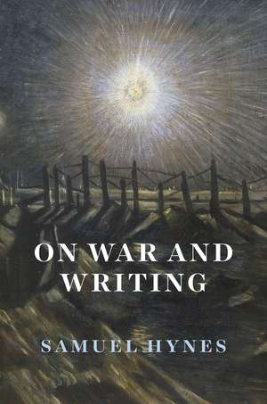 On War and Writing de Samuel Hynes