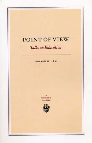 Point of View: Talks on Education de Edward H. Levi