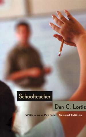 Schoolteacher – A Sociological Study de Dan Lortie