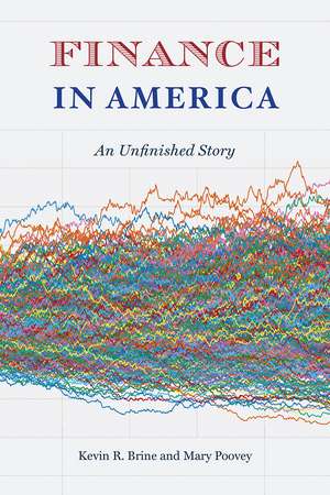 Finance in America: An Unfinished Story de Kevin R. Brine