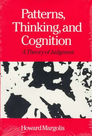 Patterns, Thinking, and Cognition: A Theory of Judgment de Howard Margolis