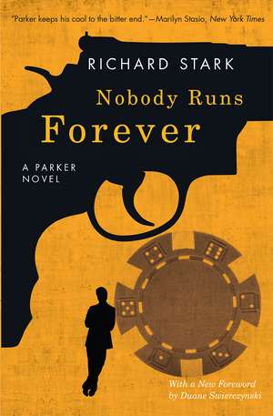 Nobody Runs Forever: A Parker Novel de Richard Stark