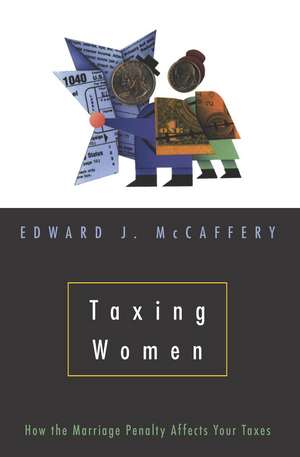 Taxing Women de Edward J. McCaffery