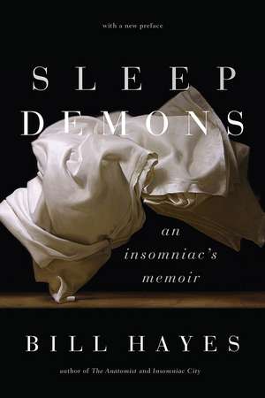 Sleep Demons: An Insomniac’s Memoir de Bill Hayes