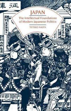 Japan: The Intellectual Foundations of Modern Japanese Politics de Tetsuo Najita