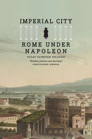 Imperial City: Rome under Napoleon de Susan Vandiver Nicassio