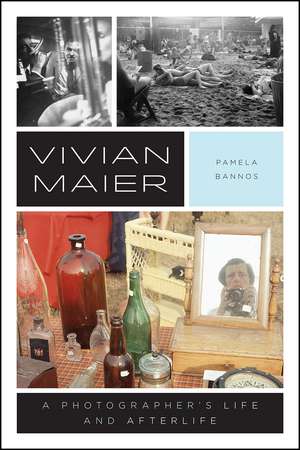 Vivian Maier: A Photographer's Life and Afterlife de Pamela Bannos