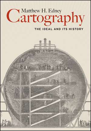 Cartography: The Ideal and Its History de Matthew H. Edney