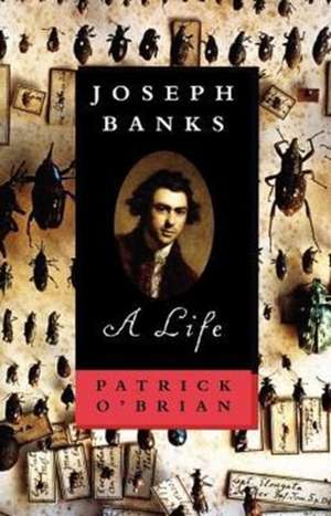 Joseph Banks: A Life de Patrick O'Brian