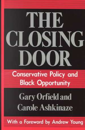 The Closing Door: Conservative Policy and Black Opportunity de Gary Orfield