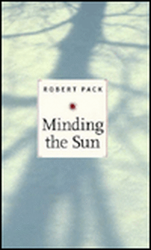 Minding the Sun de Robert Pack