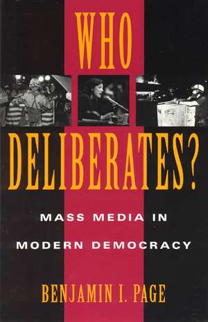 Who Deliberates?: Mass Media in Modern Democracy de Benjamin I. Page