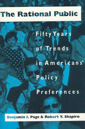 The Rational Public: Fifty Years of Trends in Americans' Policy Preferences de Benjamin I. Page