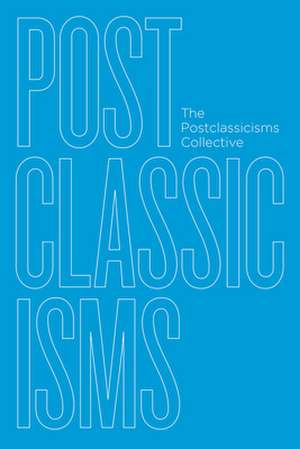 Postclassicisms de The Postclassicisms Collective