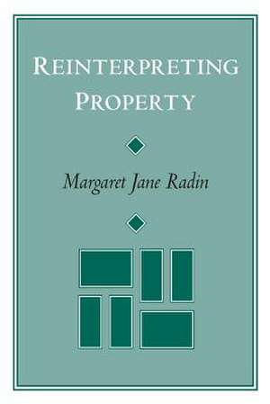 Reinterpreting Property de Margaret Jane Radin