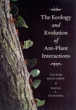 The Ecology and Evolution of Ant-Plant Interactions de Victor Rico-Gray