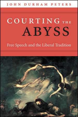 Courting the Abyss: Free Speech and the Liberal Tradition de John Durham Peters