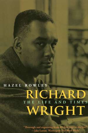 Richard Wright: The Life and Times de Hazel Rowley