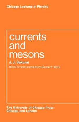 Currents and Mesons de J. J. Sakurai