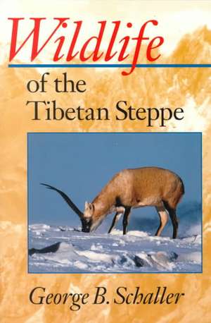 Wildlife of the Tibetan Steppe de George B. Schaller