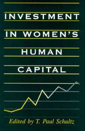 Investment in Women's Human Capital de T. Paul Schultz